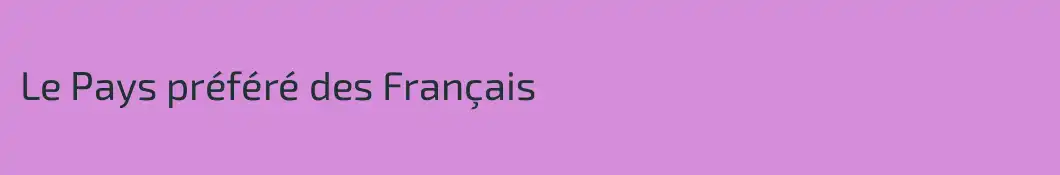 Le Pays préféré des Français